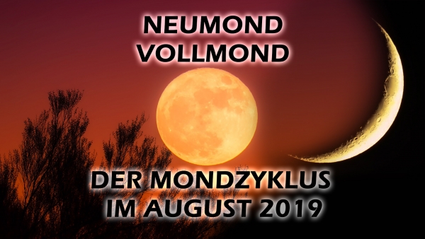 Neumond und Vollmond im August 2019: Der astrologische Mondzyklus