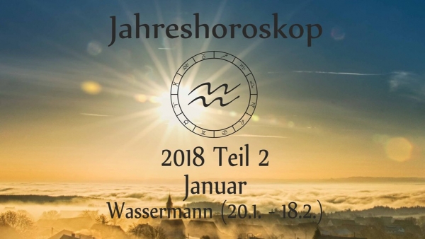 Wassermann Jahreshoroskop 2018