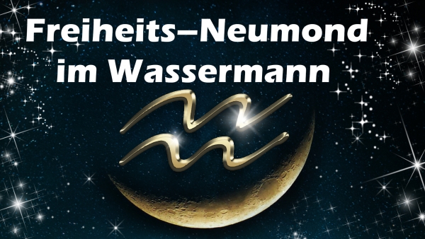 Der Freiheits-Neumond im Wassermann: Livestream mit Valentins-Rabattaktion
