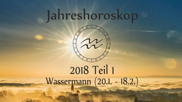 Wassermann Jahreshoroskop 2018