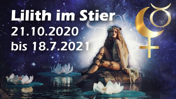 Lilith im Stier - vom 21.10.2020 - 18.7.2021