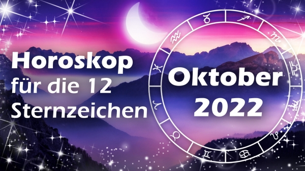 Das große Horoskop im Oktober 2022 für die 12 Sternzeichen
